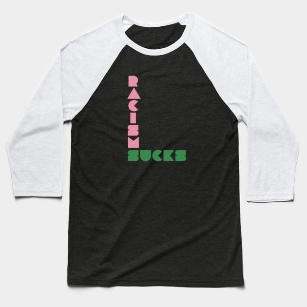 Racism Sucks Baseball T-Shirt by DovbleTrovble